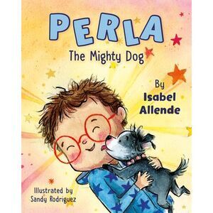 Perla the Mighty Dog -- Isabel Allende